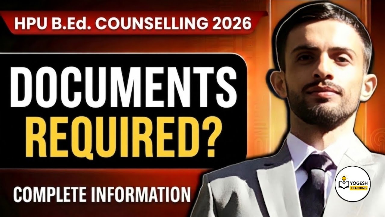 🚨 HPU B.Ed. Counselling 2026 | Documents Required for Admission & Verification 📄🔥
