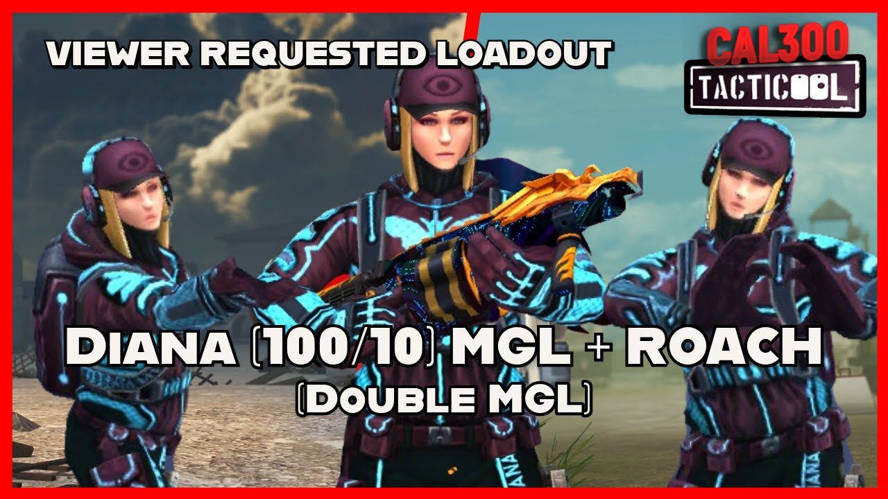 TACTICOOL: VIEWER REQUEST - DIANA (100/10) MGL (🟡🟡🟡) + ROACH (🟡🟡🟡)