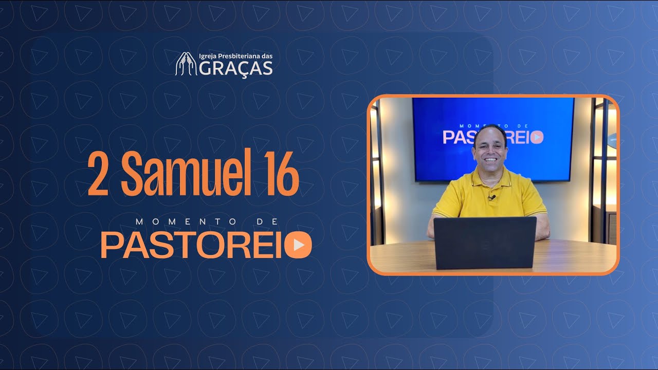 Momento de Pastoreio - 2 Samuel 16