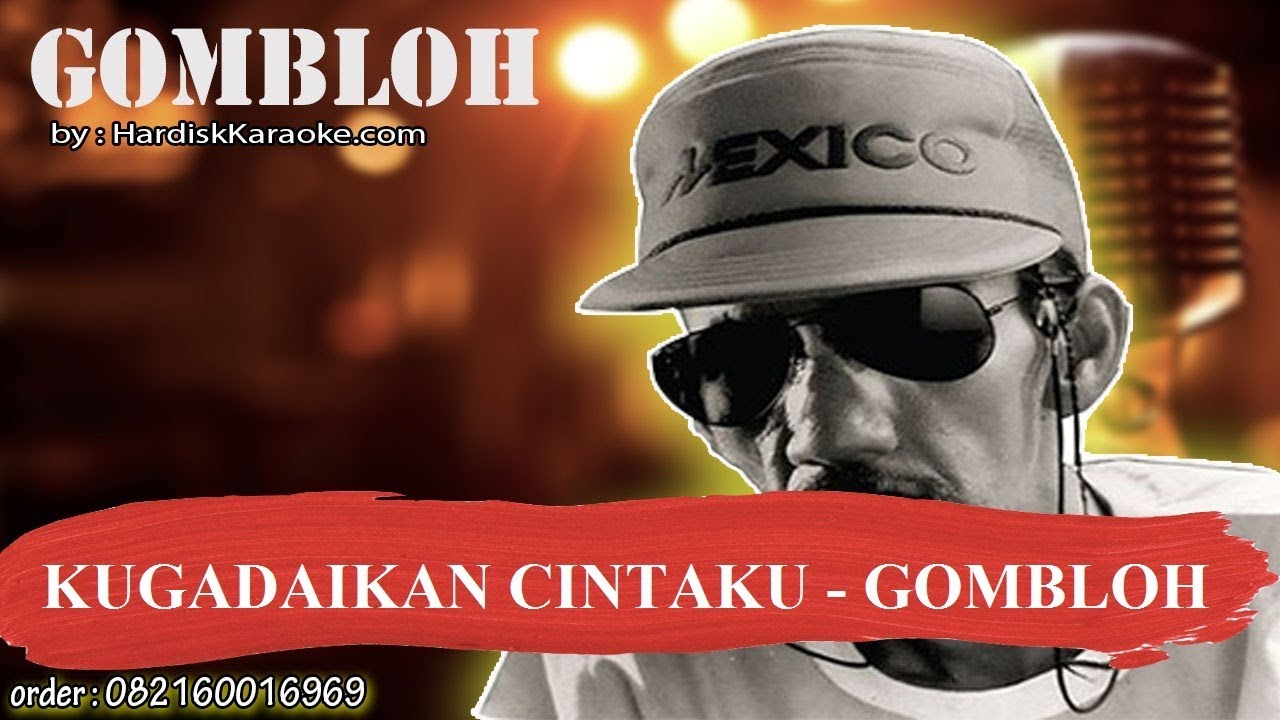 KUGADAIKAN CINTAKU   GOMBLOH Karaoke