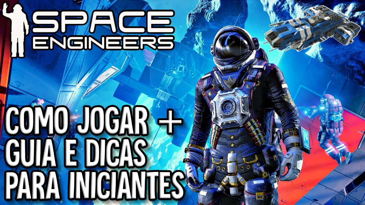 SPACE ENGINEERS - Como JOGAR + GUIA e DICAS para Iniciantes