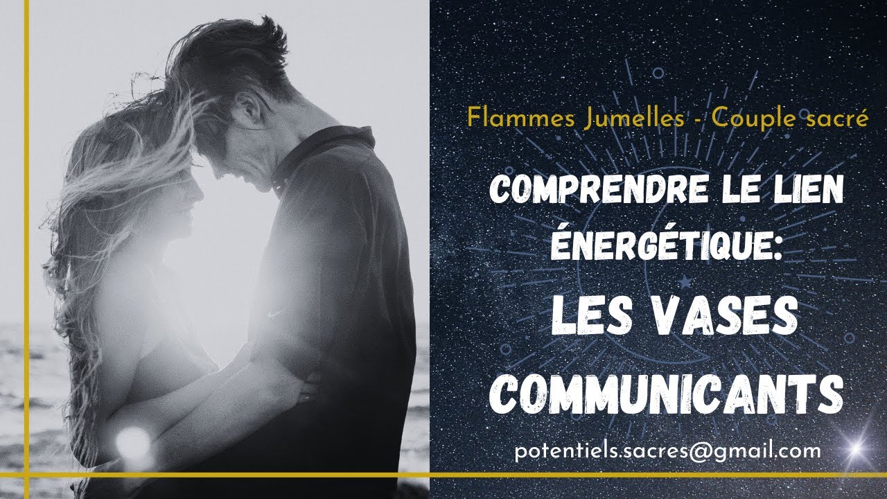 FLAMMES JUMELLES -23: Comprendre le principe des vases communicants
