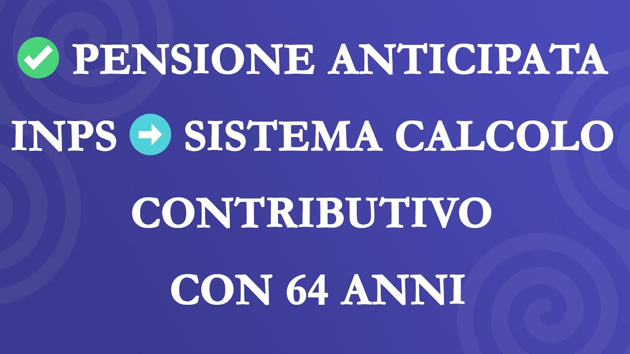 ✅ PENSIONE CALCOLO CONTRIBUTIVO INPS ➡️ ANCHE CON 64 ANNI E 20 DI CONTRIBUTI ❗