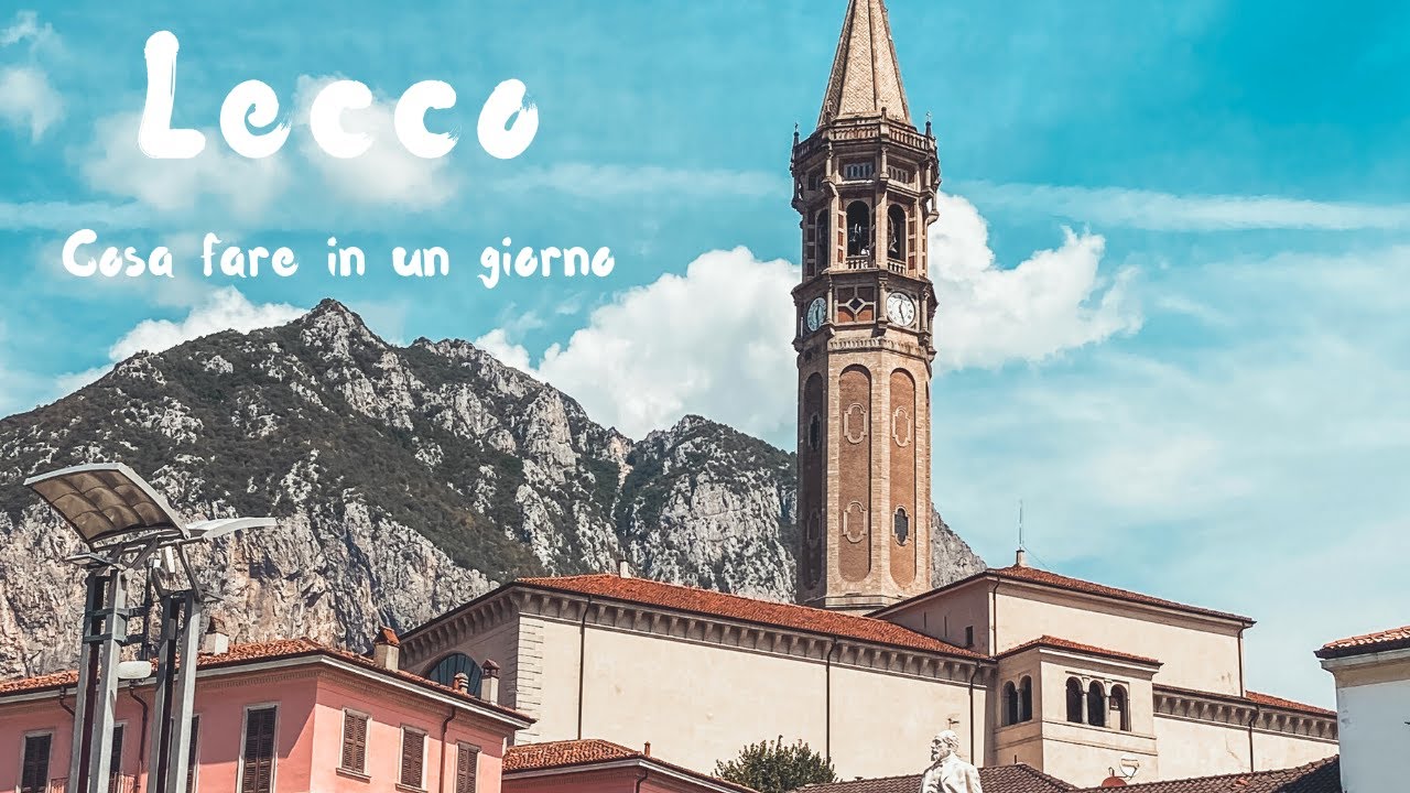 LECCO IN UN GIORNO - Cosa vedere e dove mangiare in poche ore a Lecco