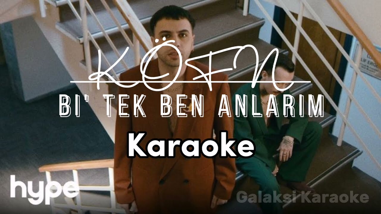 KÖFN - Bi' Tek Ben Anlarım Karaoke