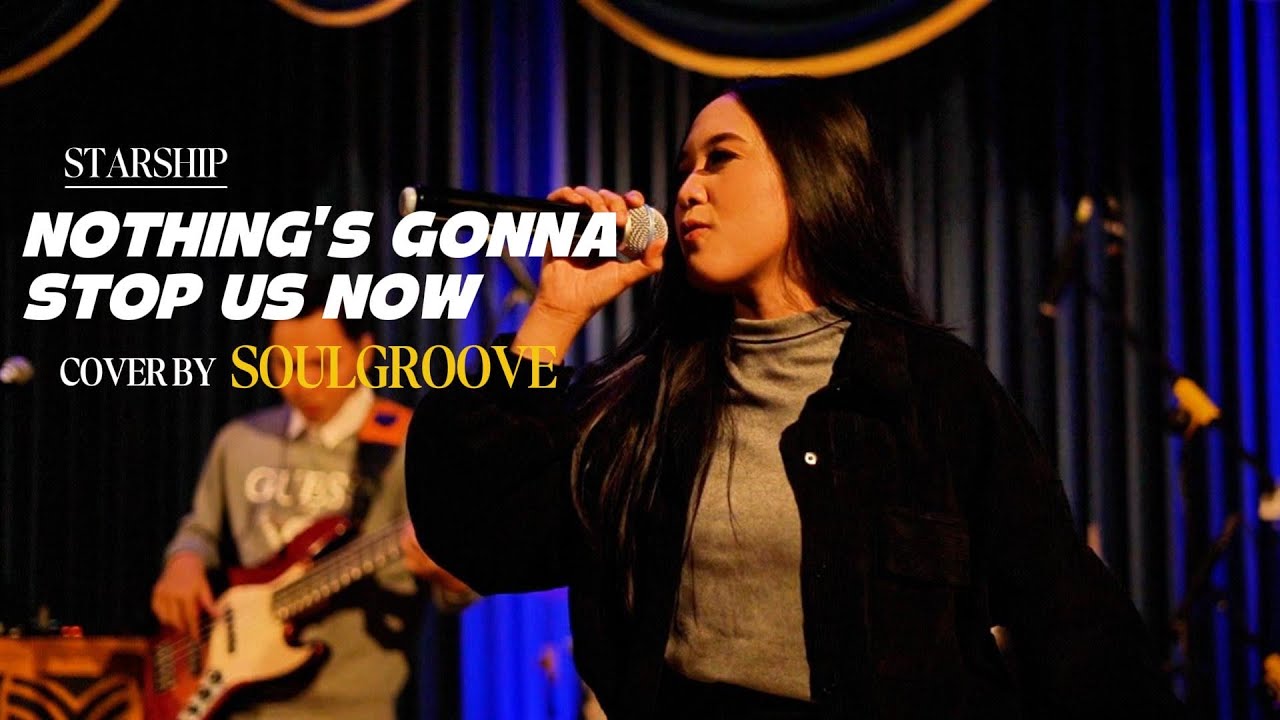 NOTHING’S GONNA STOP US NOW - STARSHIP COVER BY SOULGROOVE BAND Live At MARABUNTA