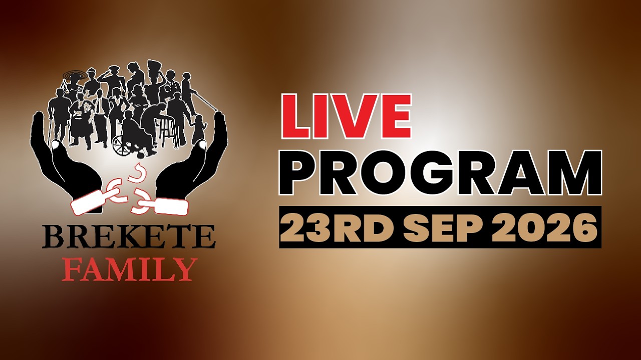 BREKETE FAMILY PROGRAM 23RD SEPTEMBER, 2026