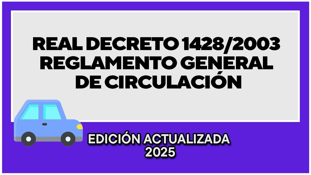 Real Decreto 1428/2003 Reglamento General de Circulaci&oacute;n | AUDIO LEY COMPLETA
