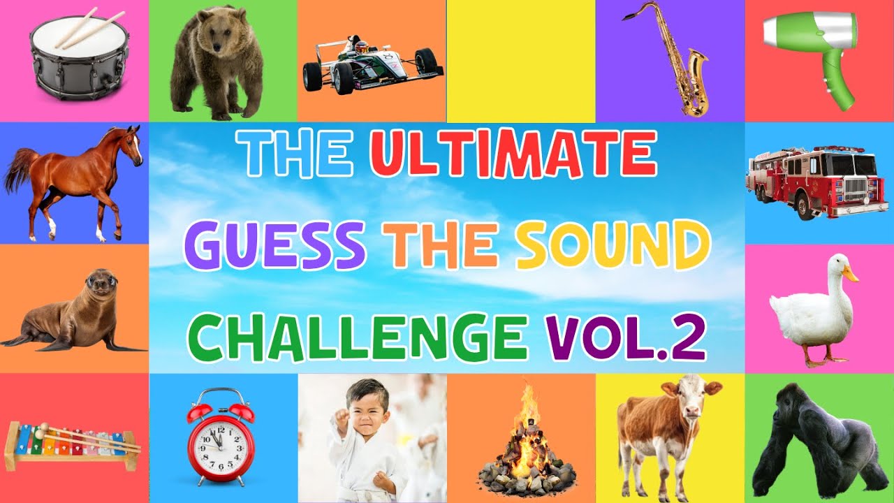 The Ultimate Guess The Sound Challenge For Kids - Volume 2 | 4K