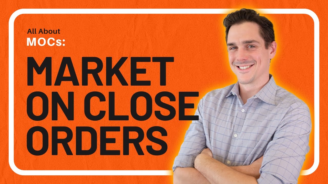 MOCs: Market on Close Orders