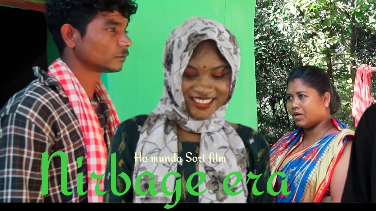 # New ho munda Sort film Nirbage Era Sushama Deogam 