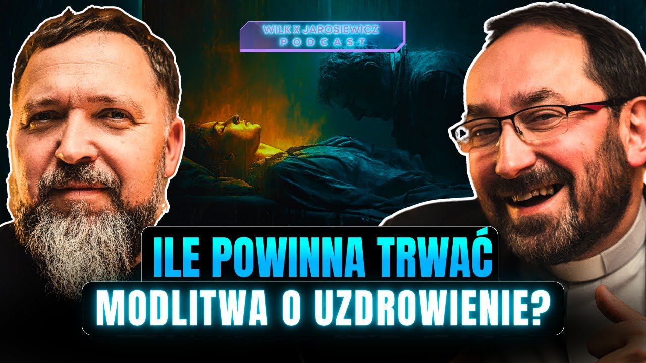 JAK DŁUGA POWINNA BYĆ MODLITWA, ABY ZADZIAŁAŁA? | PODCAST WILK X JAROSIEWICZ [S07E03]