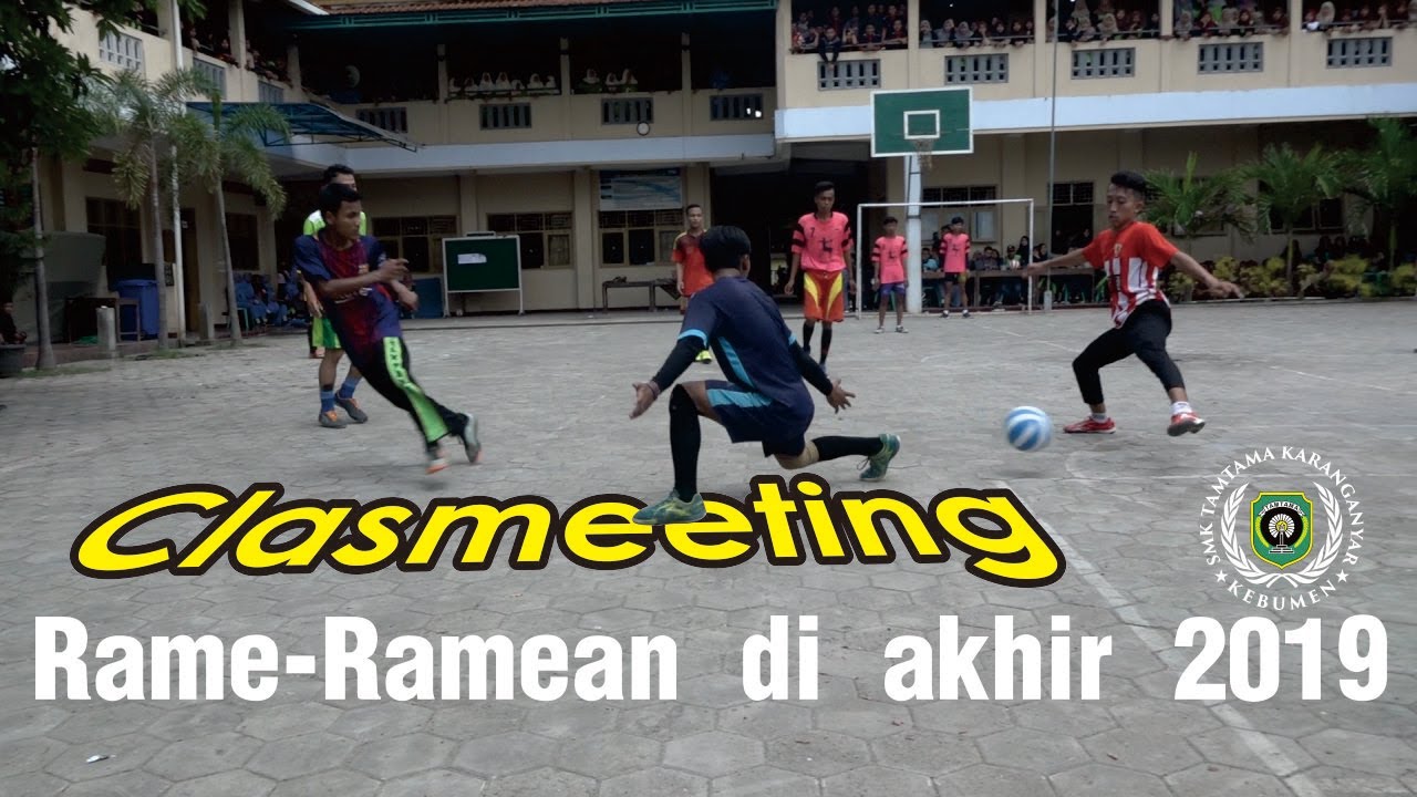 Jam Sekolah #13 - Futsal Rame Banget pas Clasmeeting Akhir 2019 SMK Tamtama Karanganyar