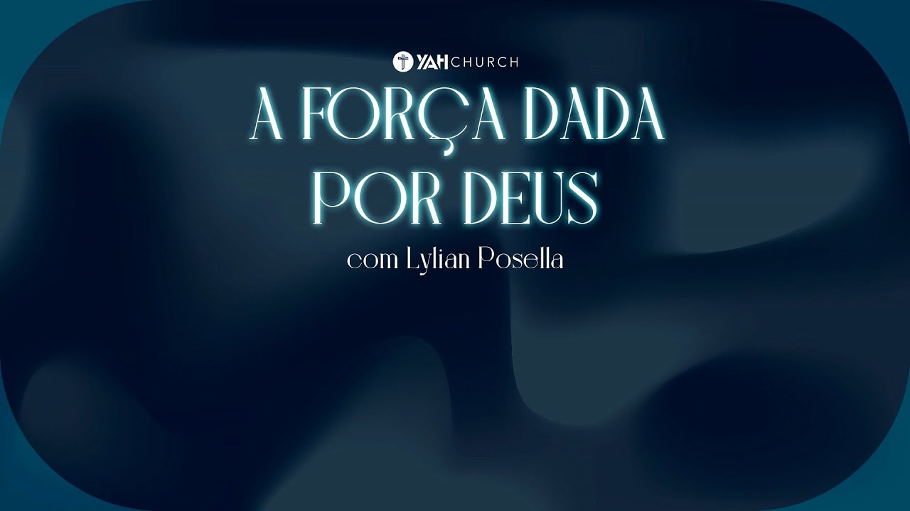 A FORÇA DADA POR DEUS - Lylian Posella