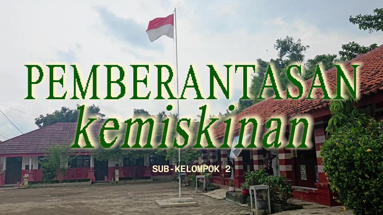 VIDEO KEGIATAN SUB KELOMPOK 'PEMBERANTASAN KEMISKINAN'