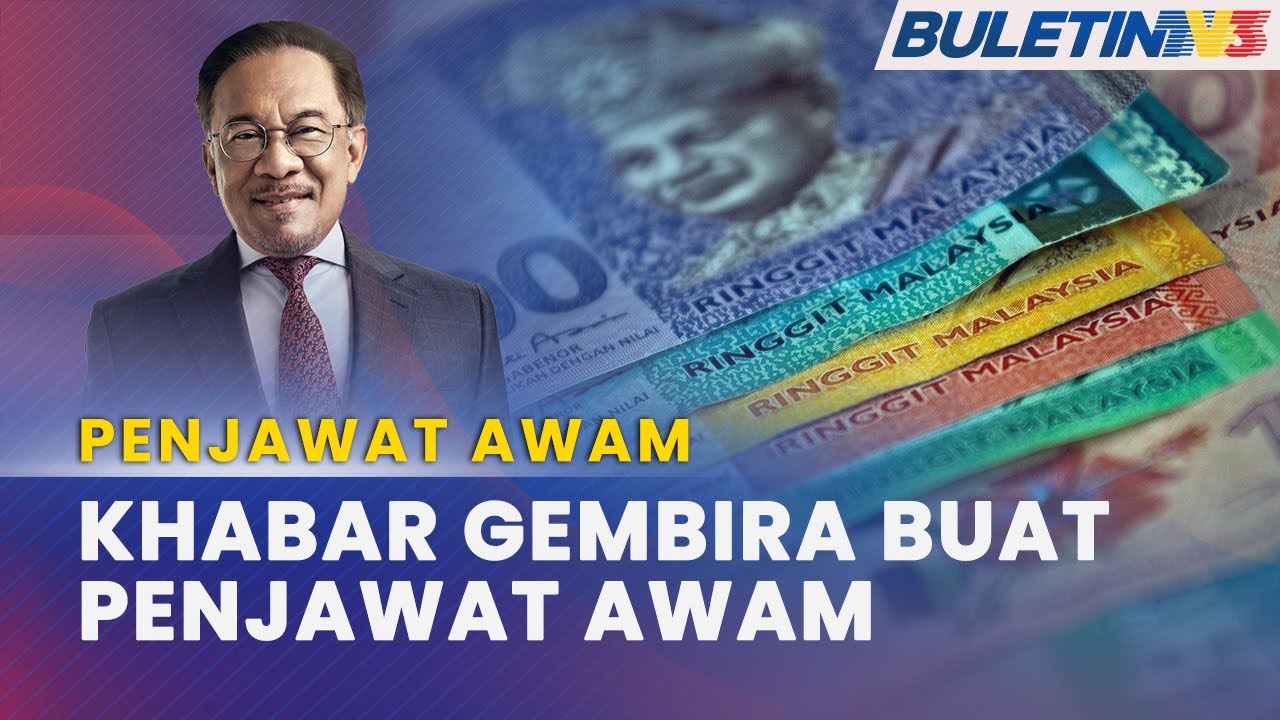 PENJAWAT AWAM | Kenaikan Kecil Gaji Menerusi Belanjawan Madani Oktober Nanti