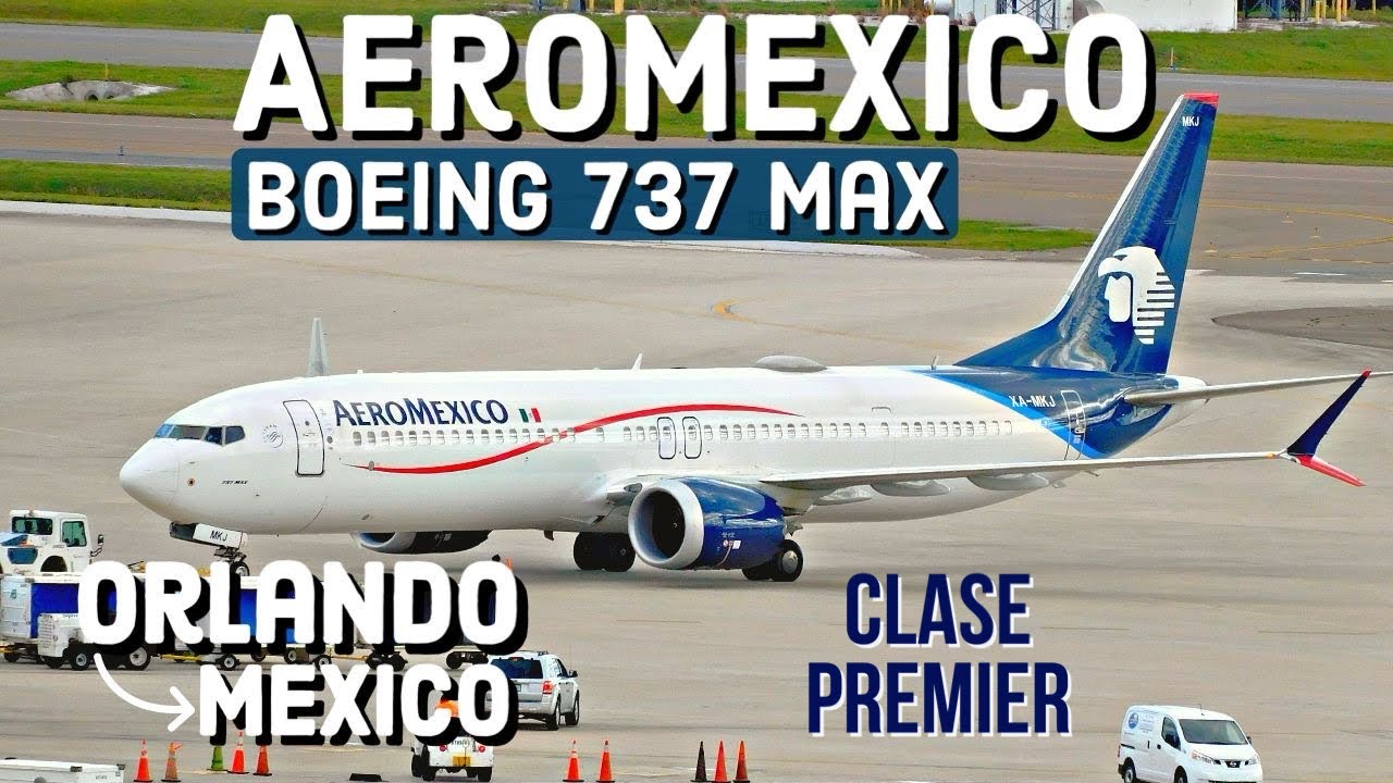 The Surprising Truth About Aeromexico |  Clase premier 737 Max-9. | Orlando-Mexico