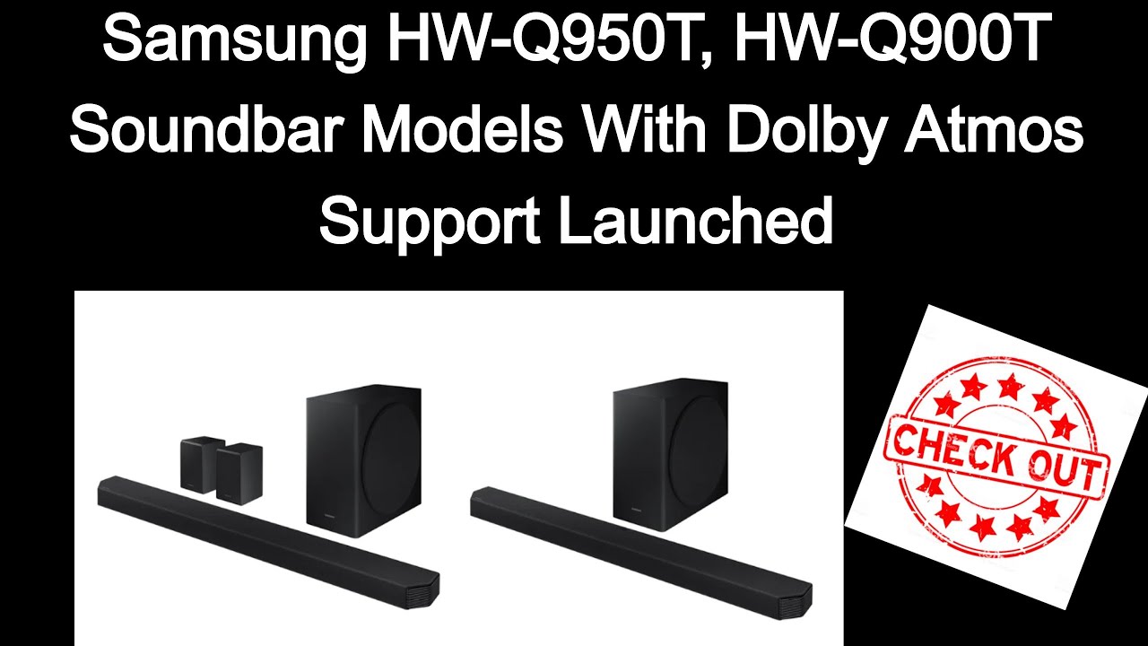 Samsung HW-Q950T, HW-Q900T Soundbar Models OFFICIAL