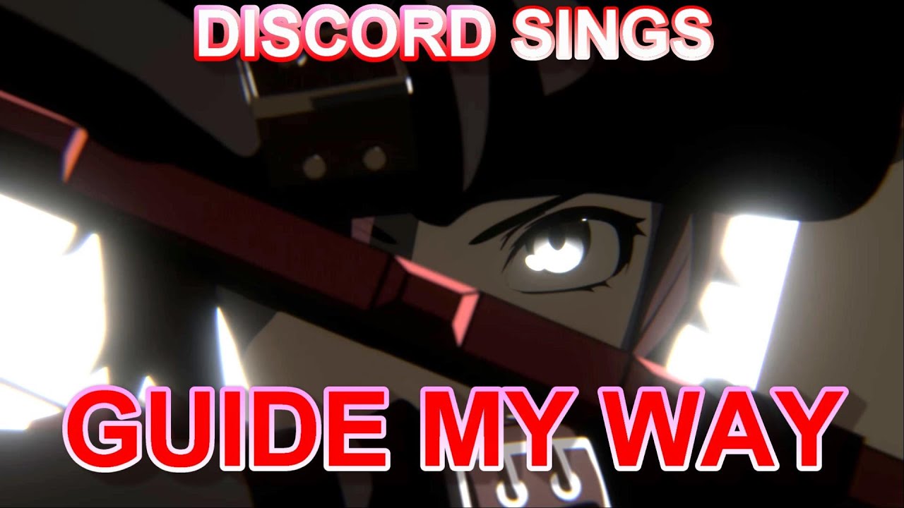 Discord Sings Guide My Way From RWBY
