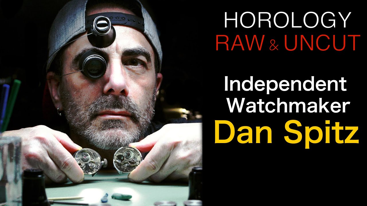 Horology Raw & Uncut: American Master Watchmaker Dan Spitz
