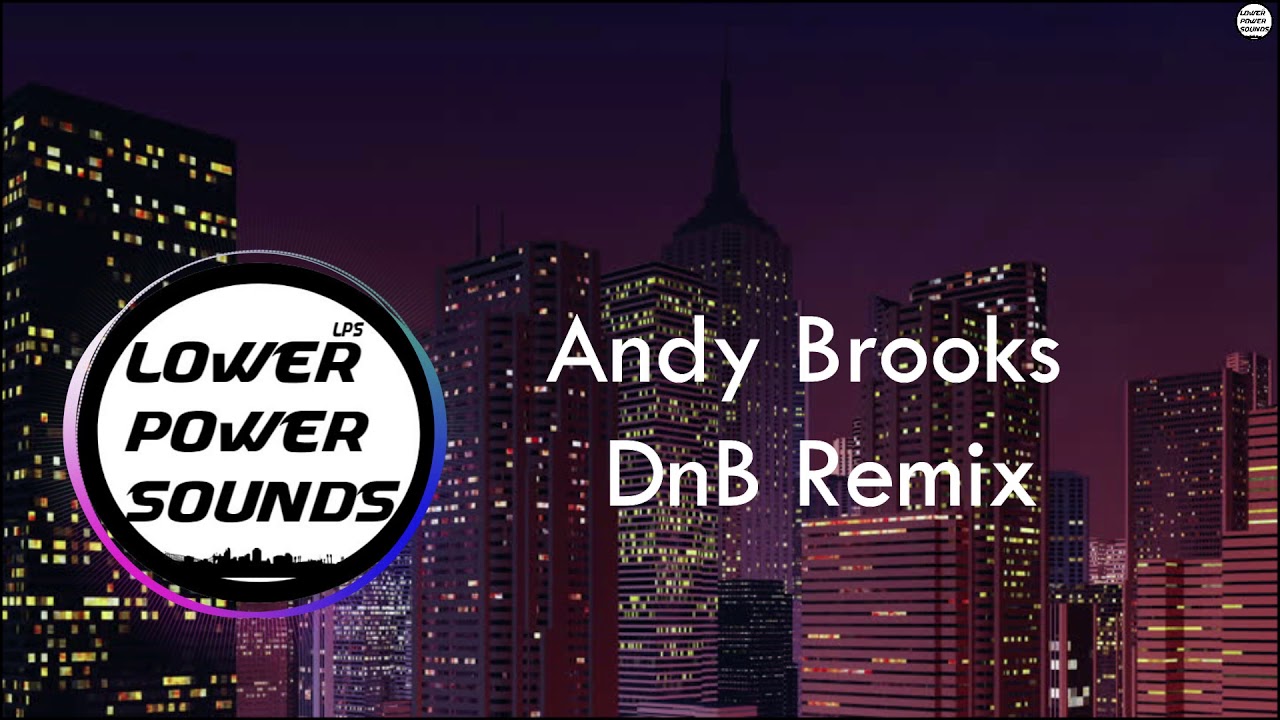 Andy Brooks - DnB Remix (Mi Album) | LowerPowerSounds