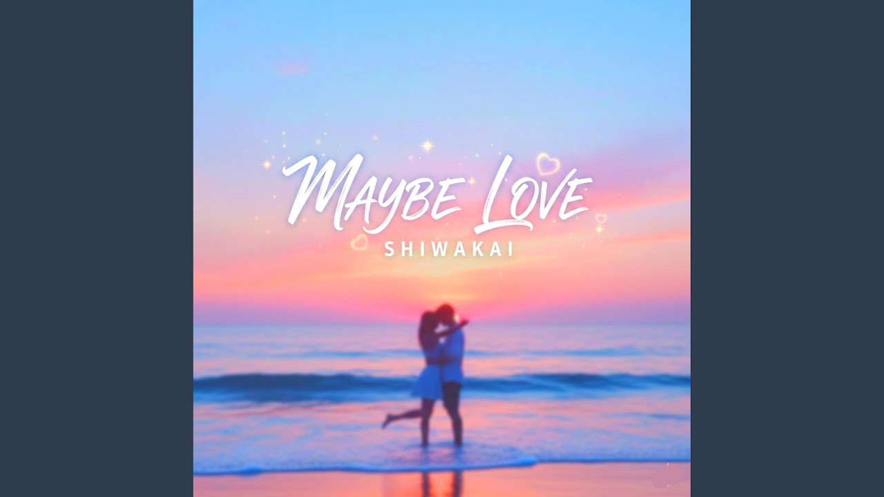 May Be Love