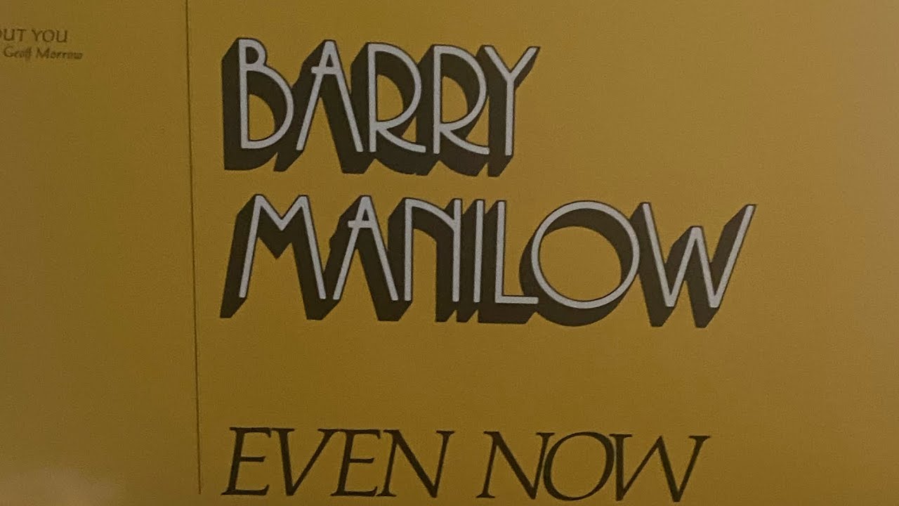 Barry Manilow Even Now Full Album