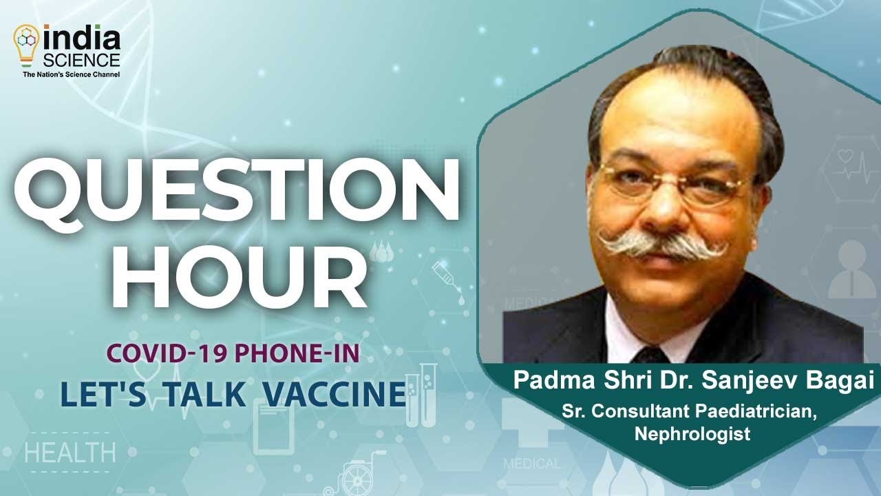 Question Hour: COVID-19 - Let's talk Vaccine with Prof. Dr. Sanjeev Bagai