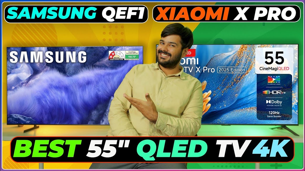 🔥Samsung QEF1 vs Xiaomi X Pro QLED 2025💥55