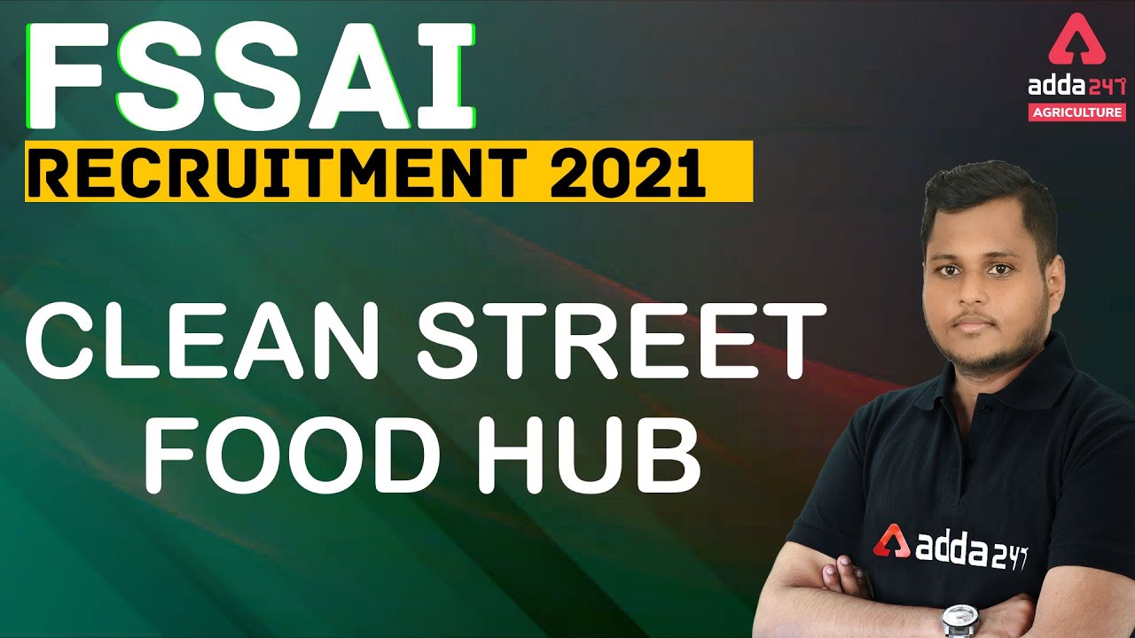 FSSAI Recruitment 2021 | Clean Street Food Hub