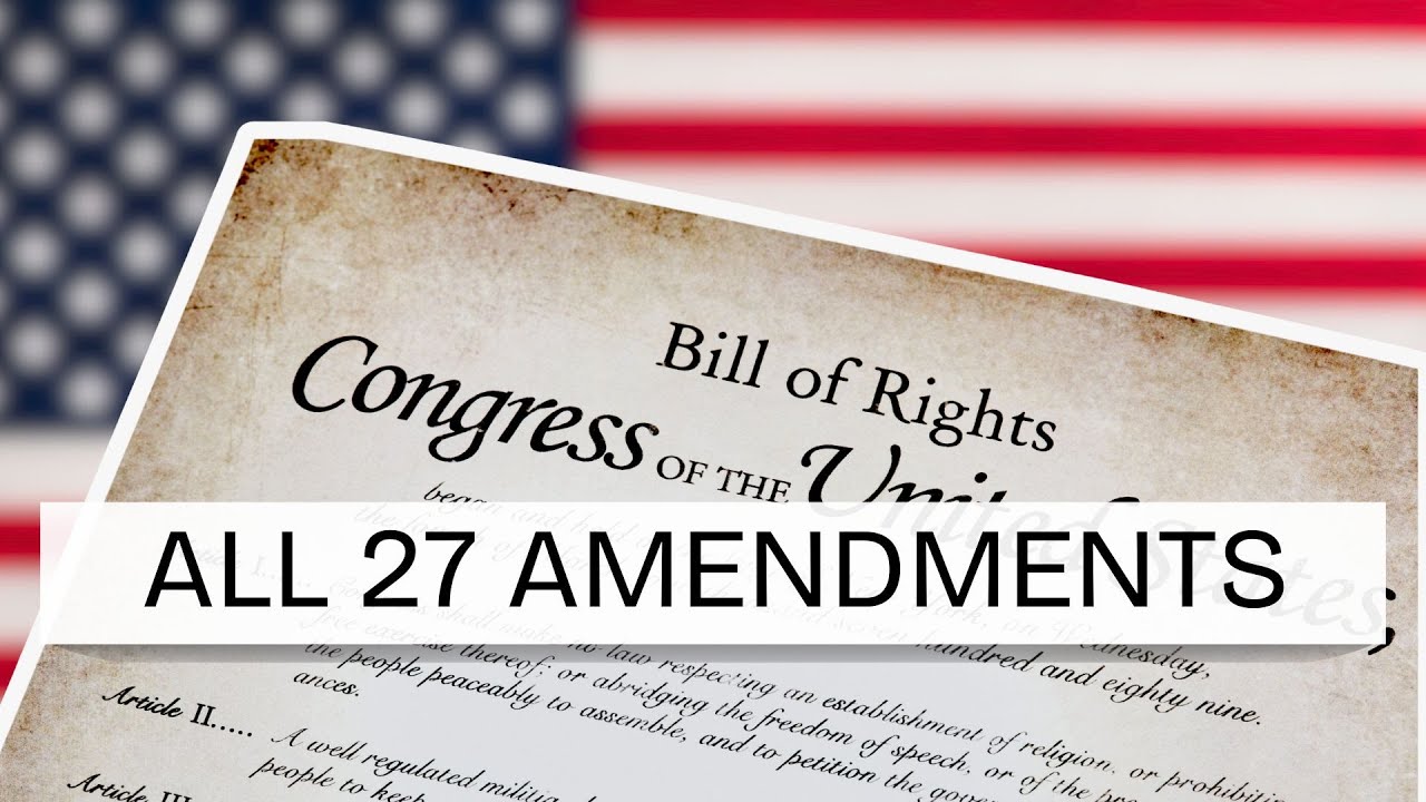 Every one of the US Constitution's 27 Amendments