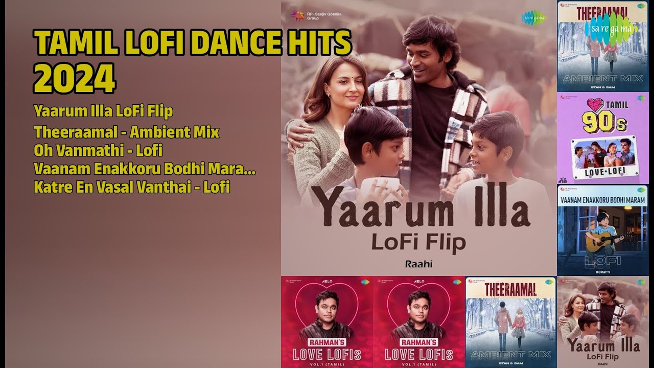 டாப் தமிழ் லோஃபை நடன பாடல்கள் | Raahi Songs | Yaarum Illa LoFi Flip | Theeraamal  Ambient Mix