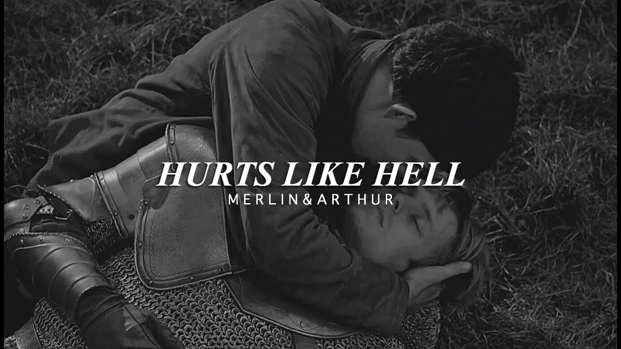 Merlin & Arthur || Hurts Like Hell
