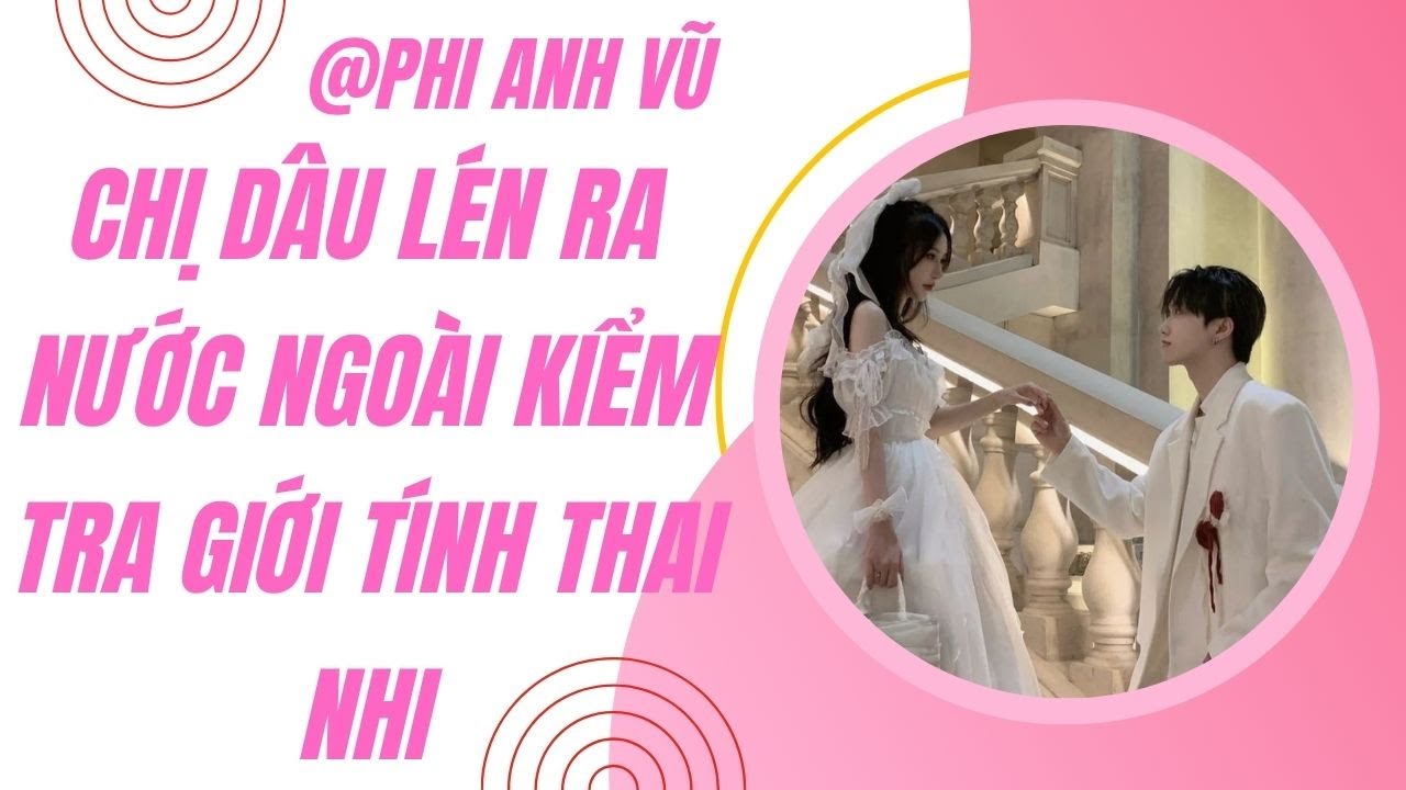 [Truyện Audio] Chị Dâu Lén Ra Nước Ngoài Kiểm Tra Giới Tính Thai Nhi | Phi Anh Vũ