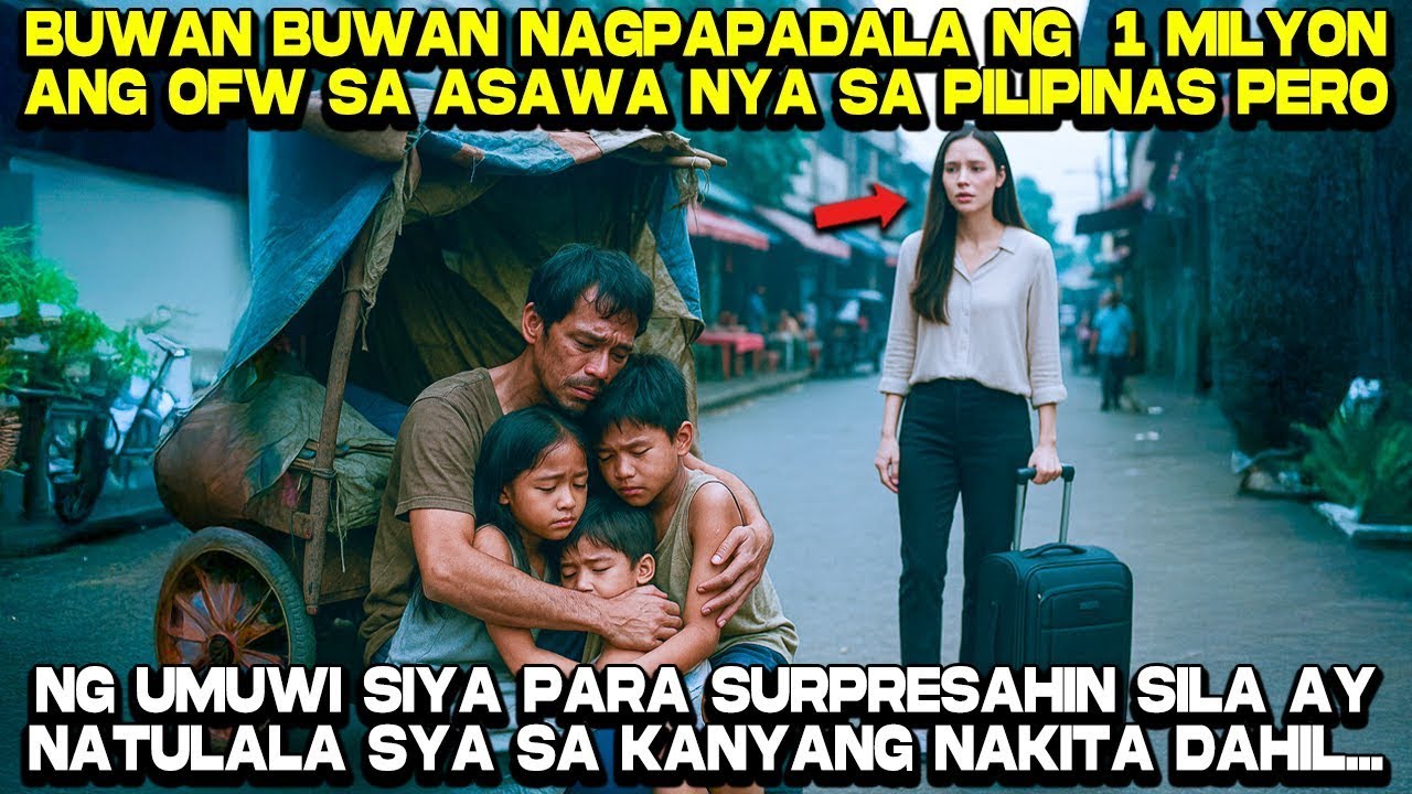 Buwan Buwan Nagpapadala ng 1 Milyon ang OFW sa Asawa nya sa Pilipinas, Pero...
