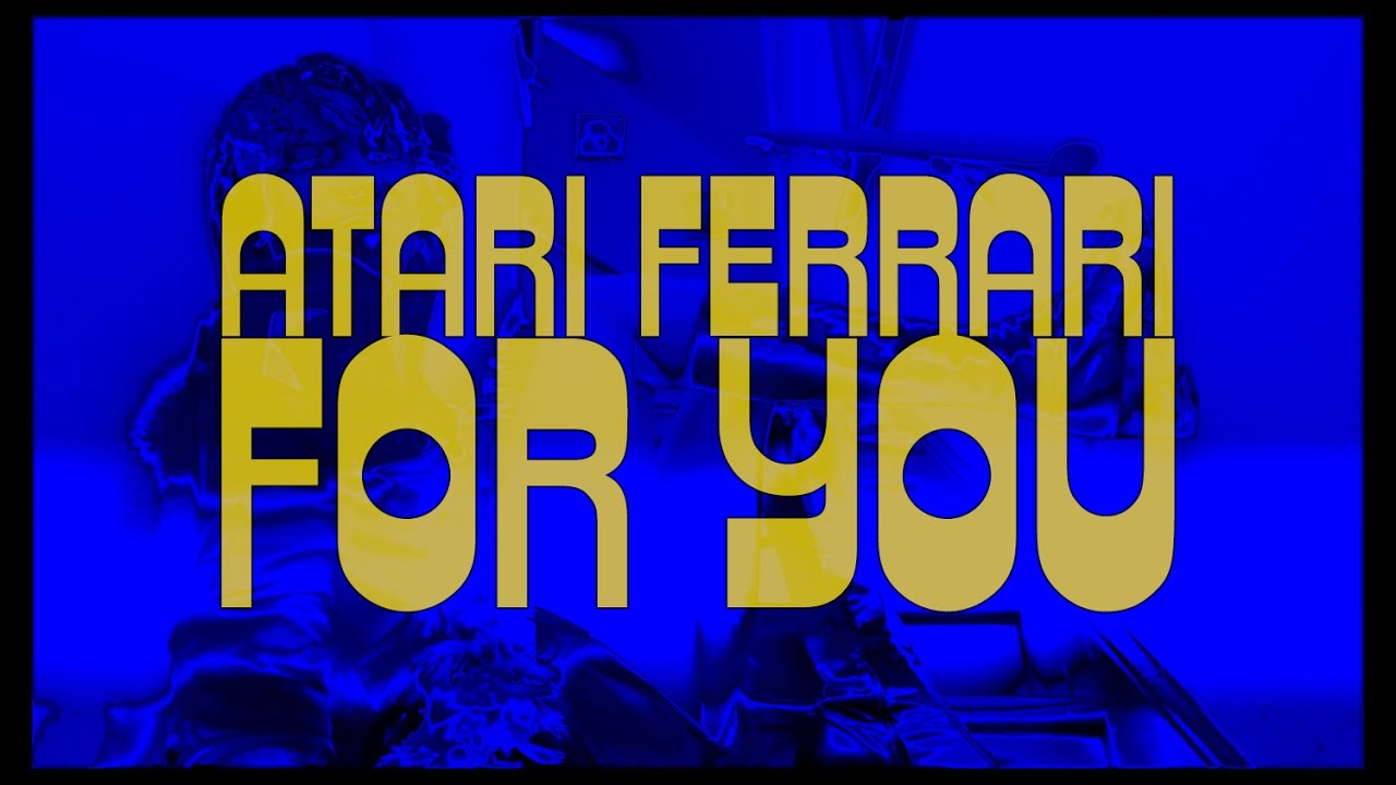 Atari Ferrari - For You