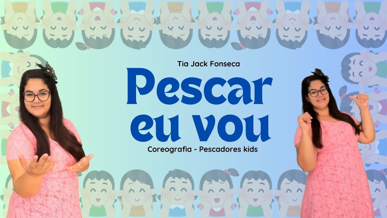 coreografia - Pescar eu vou / pescadores kids hino para culto de Missões