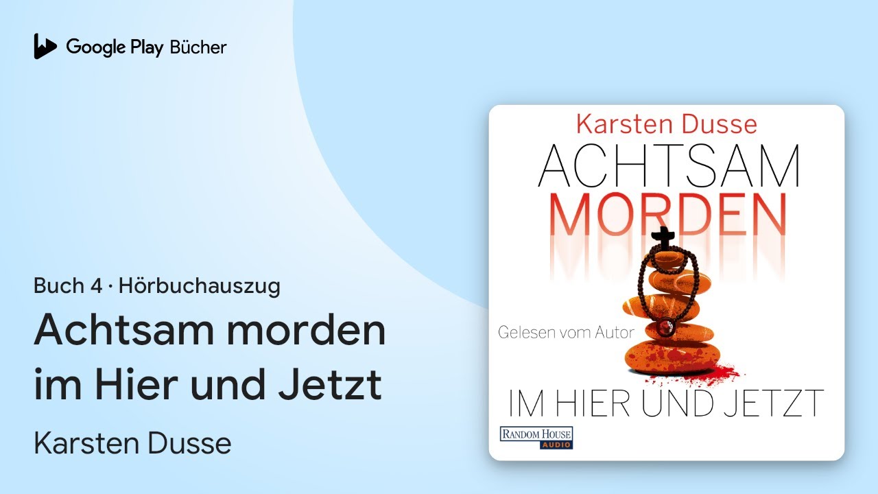 &bdquo;Achtsam morden im Hier und Jetzt, Buch&nbsp;4&ldquo; von Karsten Dusse&nbsp;&middot; H&ouml;rbuchauszug
