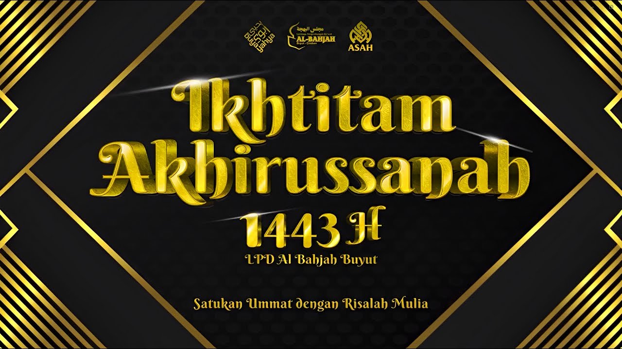 HAFLAH AKHIRUSSANAH SMPIQu & SMAIQu AL BAHJAH BUYUT 1443H 