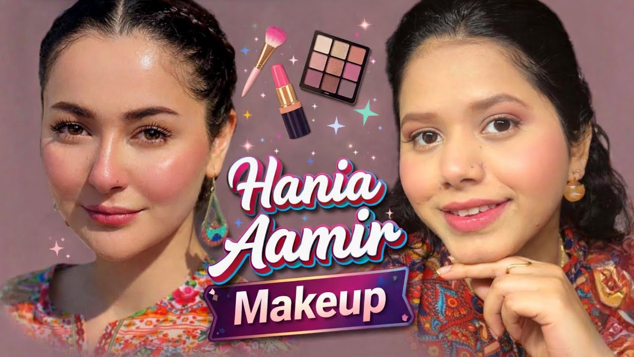 Hania Aamir Inspired Makeup Look || Simple, Soft & Glowy ✨||