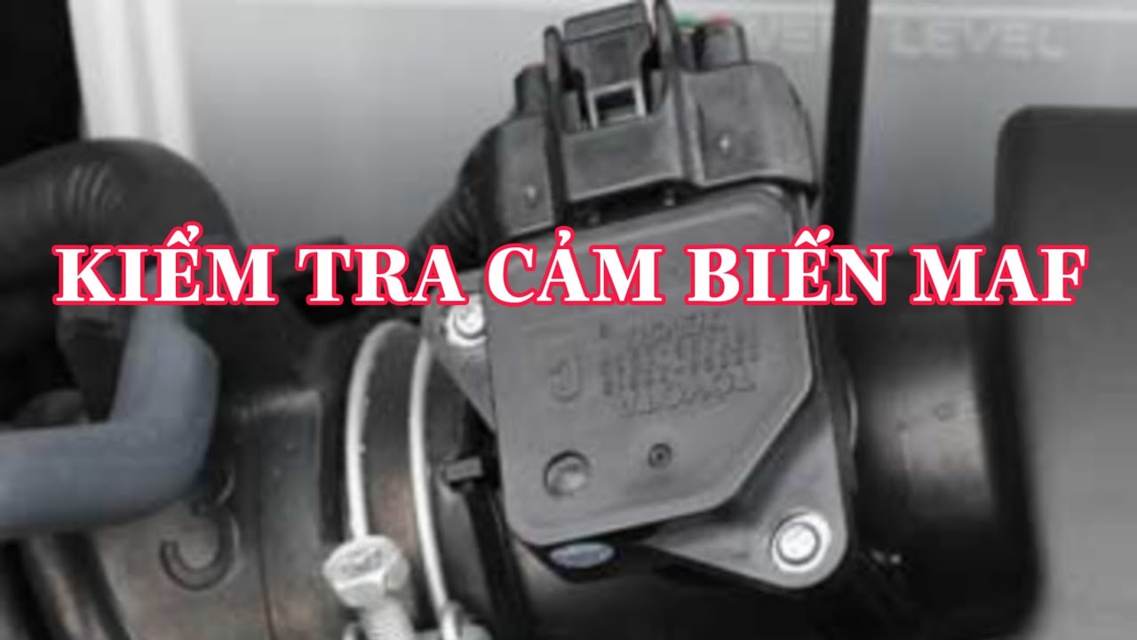 Sensor #11. Cách kiểm tra bộ đo gió dây nhiệt (MAF) @KENHKIENTHUCOTO