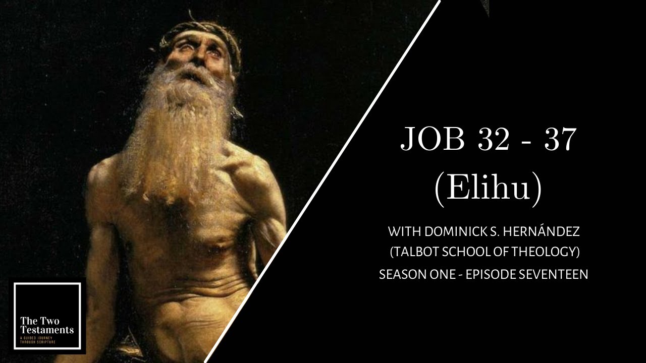 Job 32–37 (Elihu) with Dominick Hernández