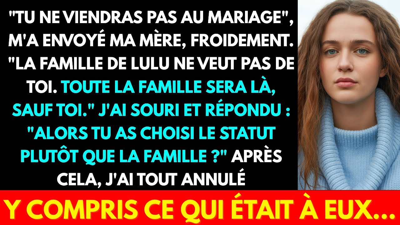 TU NE VIENDRAS PAS AU MARIAGE, M'A ENVOYÉ MA MÈRE, FROIDEMENT. LA FAMILLE DE LULU NE VEUT PAS DE TOI