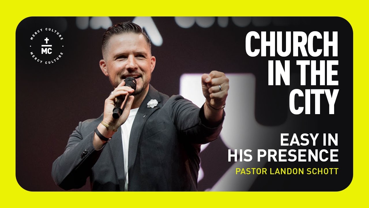 Church in the City: Easy in His Presence | Pastor Landon Schott