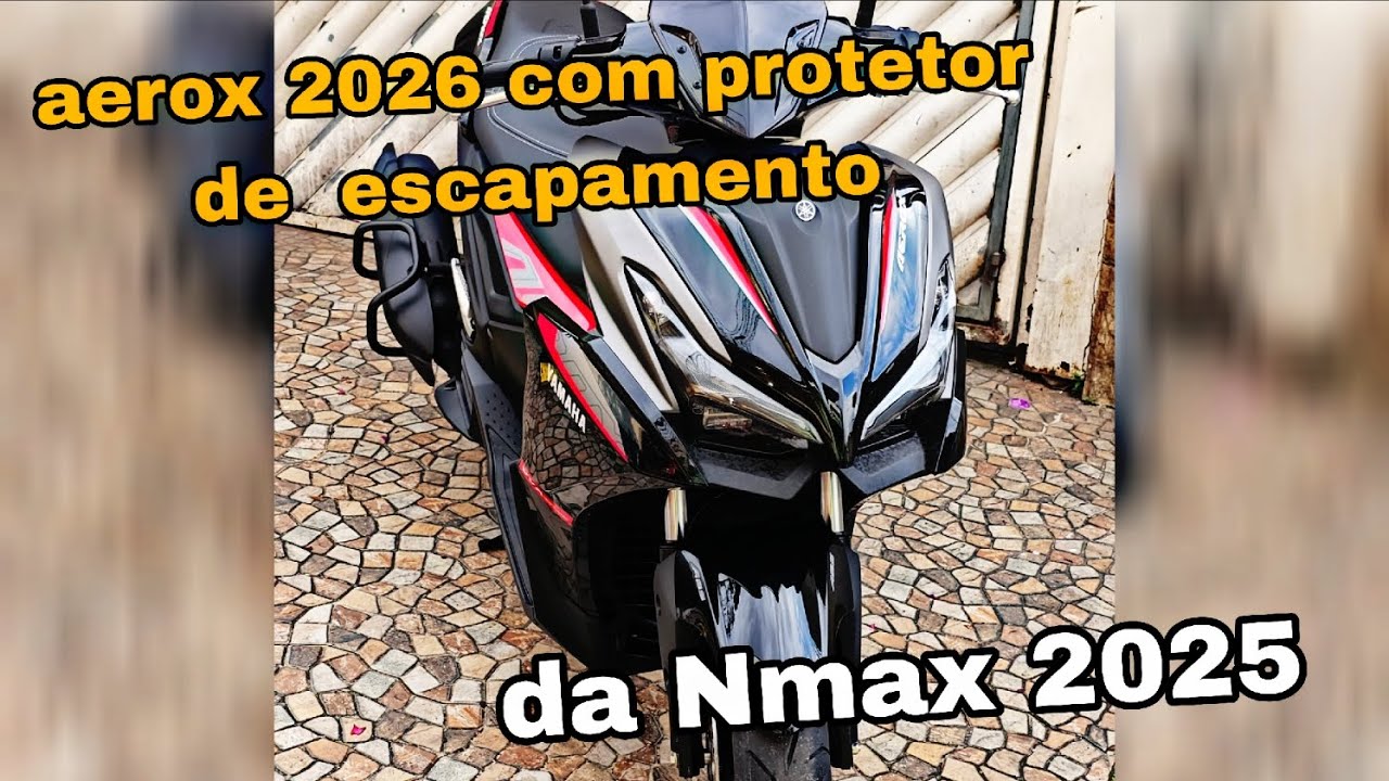 Aerox 2026 com protetor de escapamento da Nmax 