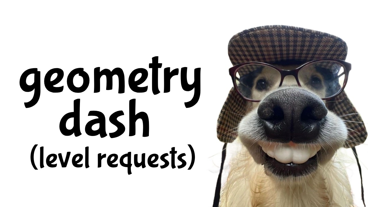 Geometry Dash (LEVEL REQUESTS)
