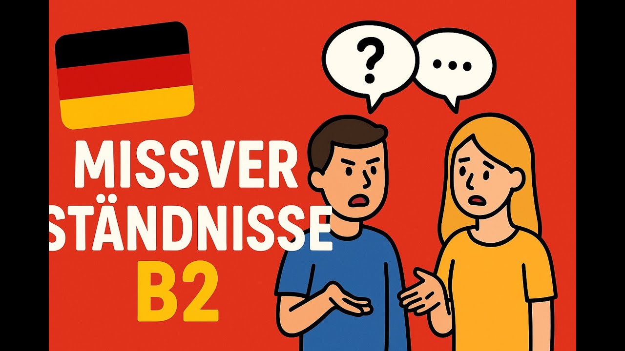 Missverständnis B1 - B2 Verstehen