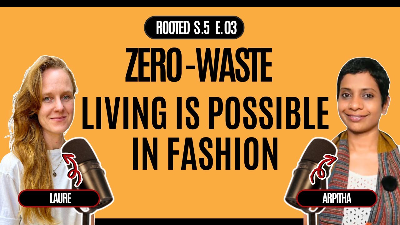 Zero Waste Lifestyle & Conscious Fashion | Rooted by Arpitharai ft. @Ecolorette
