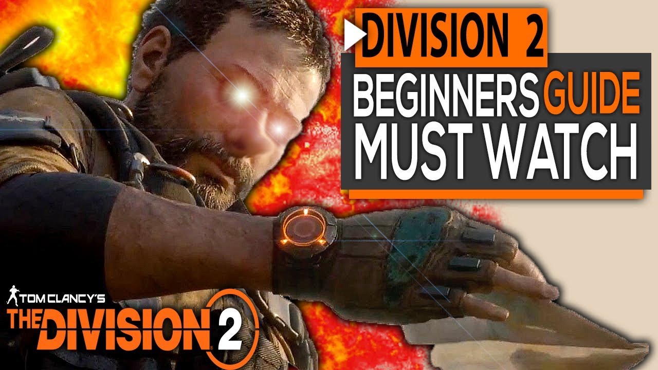 THE DIVISION 2 BEGINNERS GUIDE - MUST WATCH BEFORE YOU BUY The Division 2
