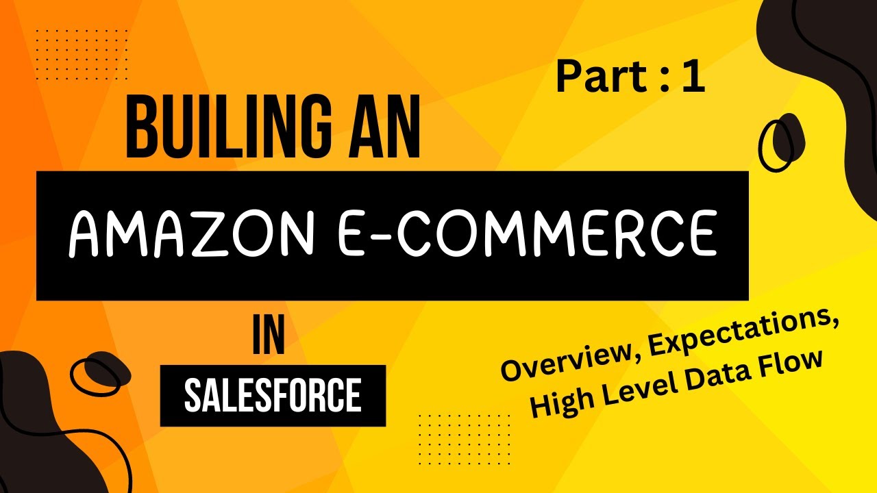 Building an Amazon-Like E-Commerce Site in Salesforce Project Series - Part 1